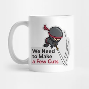 Downsized – We Need to Make a Few Cuts Mug